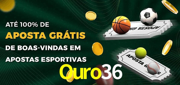 Ouro36 Ate 100% de Aposta Gratis